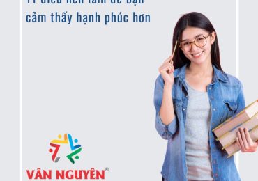 11 điều nên làm để bạn cảm thấy hạnh phúc hơn