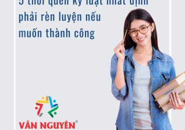 5 thói quen kỷ luật nhất định phải rèn luyện nếu muốn thành công