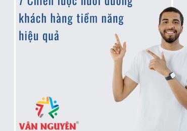 7 chiến lược nuôi dưỡng khách hàng tiềm năng hiệu quả