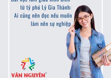 Bài học làm giàu kinh điển từ tỷ phú Lý Gia Thành: Ai cũng nên đọc nếu muốn làm nên sự nghiệp