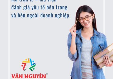 Ma trận IE – Ma trận đánh giá yếu tố bên trong và bên ngoài doanh nghiệp