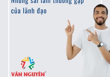 Những sai lầm thường gặp của lãnh đạo