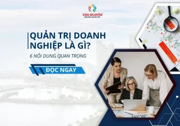 Quản trị là gì? 6 nội dung cốt lõi trong doanh nghiệp