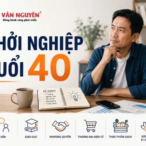 Khởi nghiệp tuổi 40: Gợi ý 9 mô hình kinh doanh theo mức vốn